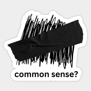 Questioning common sense Sticker